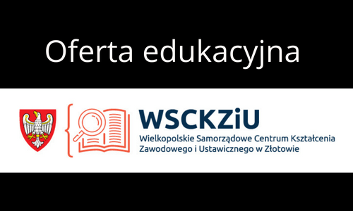 Oferta edukacyjna WSCKZiU w Złotowie 2022 r.