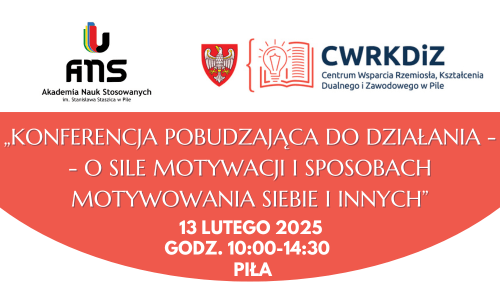 Konferencja pobudzająca do działania – o sile motywacji i sposobach motywowania siebie i innych