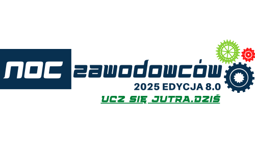 NOC ZAWODOWCÓW 2025 Edycja 8.0 pt.: "Ucz się jutra. Dziś"